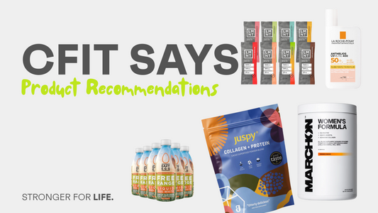 CFIT Says: My Go-To Products Right Now